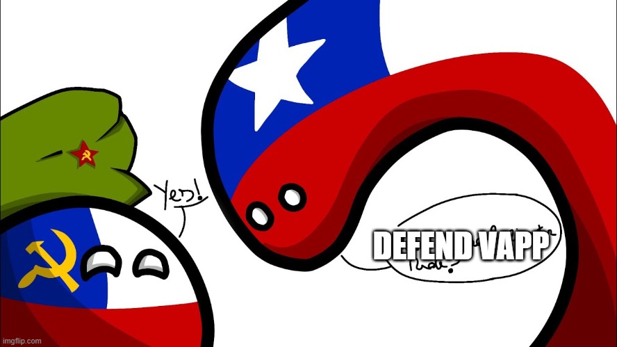 Long Chile asks | DEFEND VAPP | image tagged in long chile asks | made w/ Imgflip meme maker