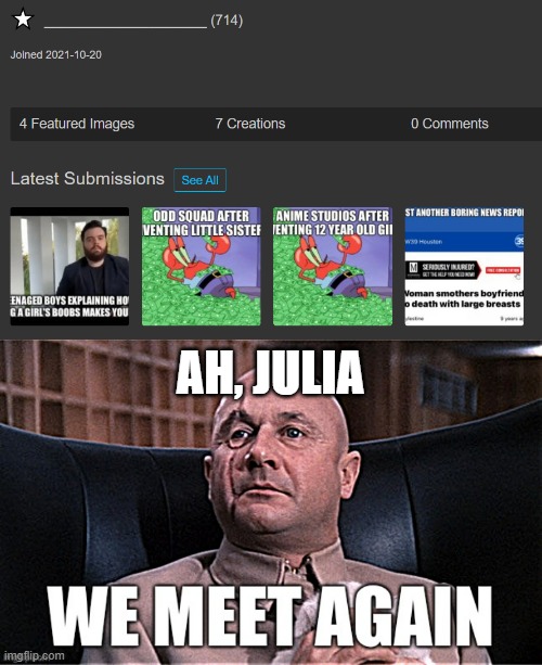 HIIIIIIIIIIIIIIIIII JULIAAAAAAAAAAAAAAA | AH, JULIA | image tagged in we meet again | made w/ Imgflip meme maker