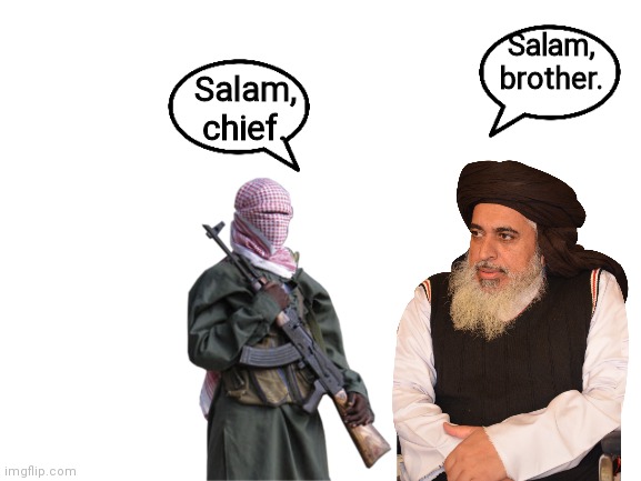 Two Muslims speaking | Salam, chief. Salam, brother. | image tagged in blank white template | made w/ Imgflip meme maker