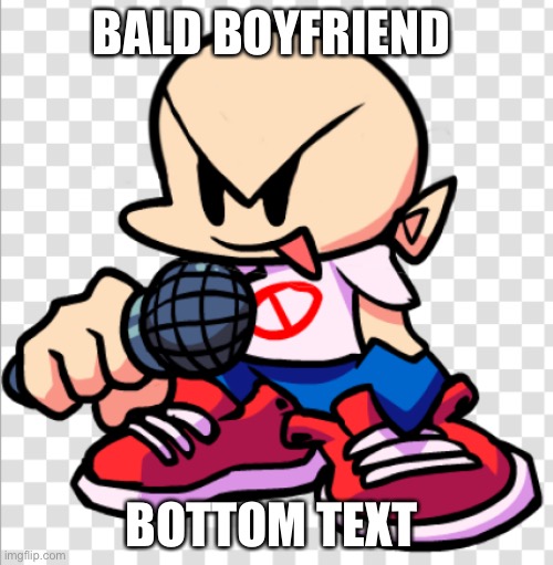 BALD BOYFRIEND; BOTTOM TEXT | made w/ Imgflip meme maker