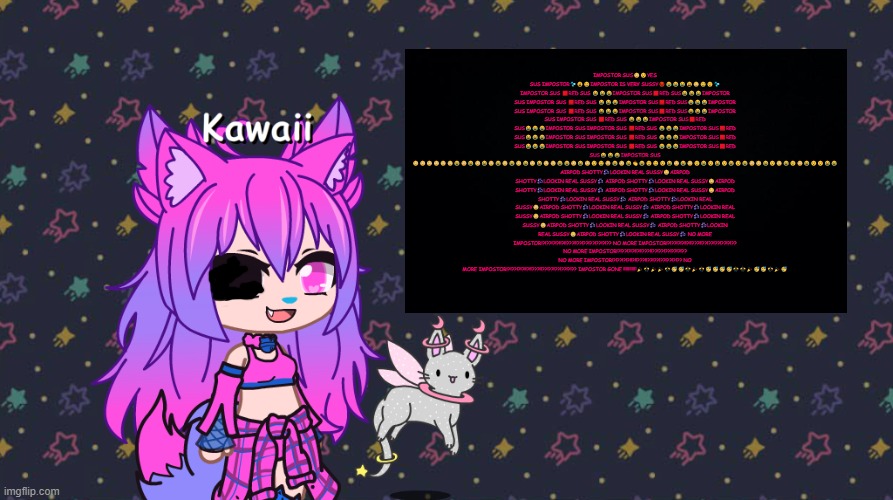 do you have any idea how long this took me to type | IMPOSTOR SUS😳🤨YES SUS IMPOSTOR💦😩🤤IMPOSTOR IS VERY SUSSY😡😂😂😂😩😳🤤🤨💦 IMPOSTOR SUS 🟥RED SUS 😂😂😂IMPOSTOR SUS🟥RED SUS😂😂😂IMPOSTOR SUS IMPOSTOR SUS 🟥RED SUS 😂😂😂IMPOSTOR SUS🟥RED SUS😂😂😂IMPOSTOR SUS IMPOSTOR SUS 🟥RED SUS 😂😂😂IMPOSTOR SUS🟥RED SUS😂😂😂IMPOSTOR SUS IMPOSTOR SUS 🟥RED SUS 😂😂😂IMPOSTOR SUS🟥RED SUS😂😂😂IMPOSTOR SUS IMPOSTOR SUS 🟥RED SUS 😂😂😂IMPOSTOR SUS🟥RED SUS😂😂😂IMPOSTOR SUS IMPOSTOR SUS 🟥RED SUS 😂😂😂IMPOSTOR SUS🟥RED SUS😂😂😂IMPOSTOR SUS IMPOSTOR SUS 🟥RED SUS 😂😂😂IMPOSTOR SUS🟥RED SUS😂😂😂IMPOSTOR SUS 😳😳😳😳😳😳😂😳😂😳😂😳😂😳😂😳😂😳😂😳😳😂😂😳😂😳🤨🤤😳😂😳😂👏😂🤤🤤🤨😂😳😂😳🤨😂🤨😂🤨😂🤨😂😳😳😂🤨😳😂🤨😳😂🤨🤨😂😂 AIRPOD SHOTTY🎶LOOKIN REAL SUSSY😳AIRPOD SHOTTY🎶LOOKIN REAL SUSSY🎶 AIRPOD SHOTTY🎶LOOKIN REAL SUSSY😳AIRPOD SHOTTY🎶LOOKIN REAL SUSSY🎶 AIRPOD SHOTTY🎶LOOKIN REAL SUSSY😳AIRPOD SHOTTY🎶LOOKIN REAL SUSSY🎶 AIRPOD SHOTTY🎶LOOKIN REAL SUSSY😳AIRPOD SHOTTY🎶LOOKIN REAL SUSSY🎶 AIRPOD SHOTTY🎶LOOKIN REAL SUSSY😳AIRPOD SHOTTY🎶LOOKIN REAL SUSSY🎶 AIRPOD SHOTTY🎶LOOKIN REAL SUSSY😳AIRPOD SHOTTY🎶LOOKIN REAL SUSSY🎶 AIRPOD SHOTTY🎶LOOKIN REAL SUSSY😳AIRPOD SHOTTY🎶LOOKIN REAL SUSSY🎶 NO MORE IMPOSTOR!?!??!?!?!!?!!???!!??!??!??!??!?!?? NO MORE IMPOSTOR!?!??!?!?!!?!!???!!??!??!??!??!?!?? NO MORE IMPOSTOR!?!??!?!?!!?!!???!!??!??!??!??!?!?? NO MORE IMPOSTOR!?!??!?!?!!?!!???!!??!??!??!??!?!?? NO MORE IMPOSTOR!?!??!?!?!!?!!???!!??!??!??!??!?!?? IMPOSTOR GONE !!!!!!!!!!!🎉🎊🎉🎉🎊🥳🥳🎊🎉🎊🥳🥳🥳🥳🎊🎊🎉🥳🥳🎊🎉🥳 | image tagged in kawaii has something to say | made w/ Imgflip meme maker