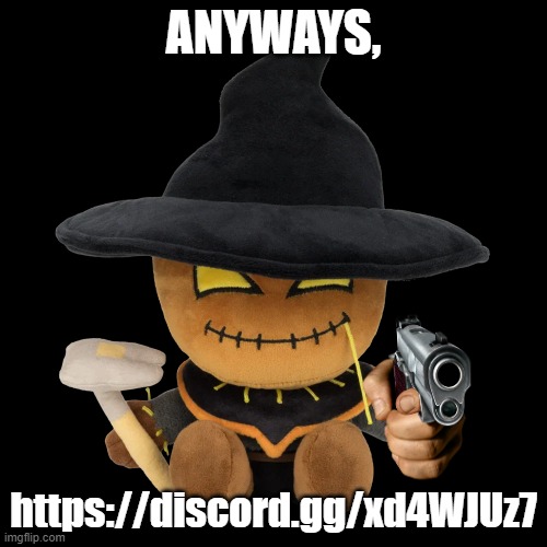 https://discord.gg/xd4WJUz7 join or i eat your newborn | ANYWAYS, https://discord.gg/xd4WJUz7 | image tagged in zardy plush | made w/ Imgflip meme maker