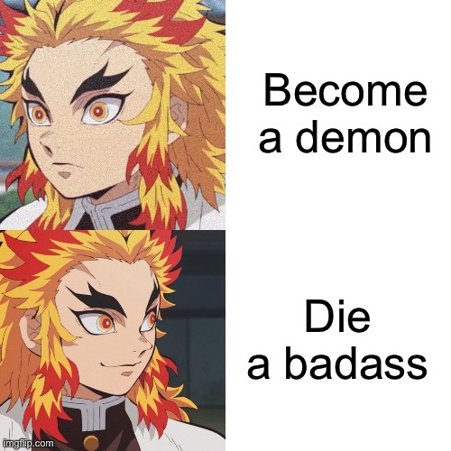 Umai | Become a demon; Die a badass | image tagged in drake hotline bling | made w/ Imgflip meme maker