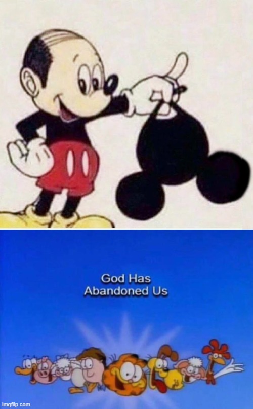 I don't think I can sleep after seeing this. can you? | image tagged in garfield god has abandoned us,micky mouse,cursed image,oh god why | made w/ Imgflip meme maker