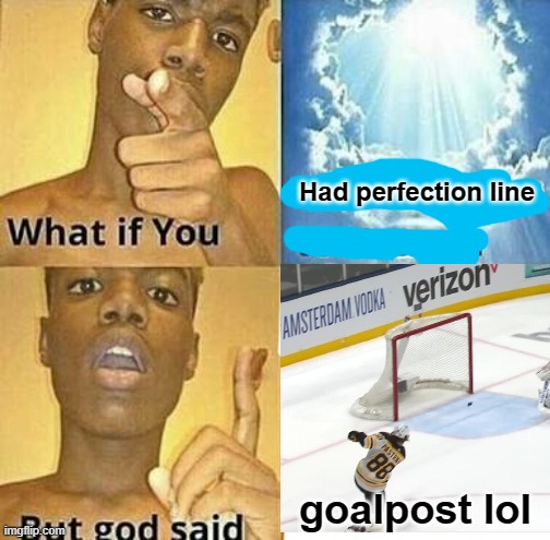 What if you wanted to go to Heaven | Had perfection line; goalpost lol | image tagged in what if you wanted to go to heaven | made w/ Imgflip meme maker