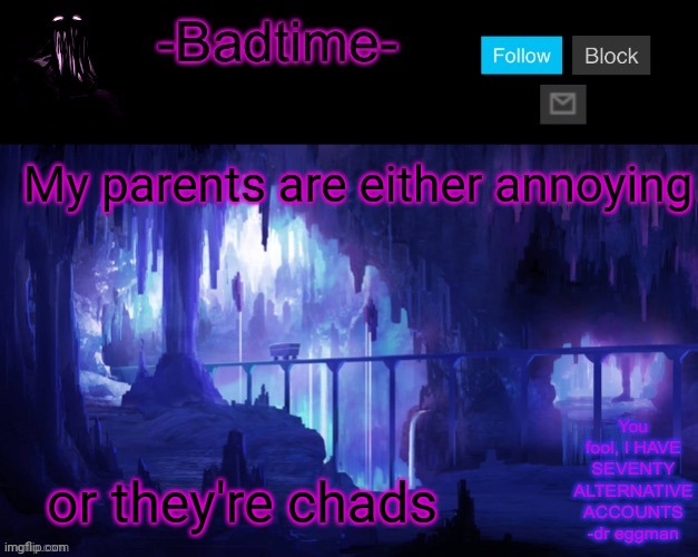 They're so understanding and try their best | My parents are either annoying; or they're chads | image tagged in sheeeeeeesh | made w/ Imgflip meme maker