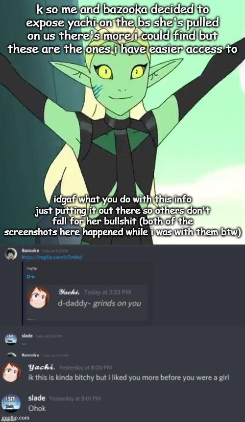 this is le sequel to the image bazooka just posted the r e v e a l o f w h o so ye lol- | k so me and bazooka decided to expose yachi on the bs she's pulled on us there's more i could find but these are the ones i have easier access to; idgaf what you do with this info just putting it out there so others don't fall for her bullshit (both of the screenshots here happened while i was with them btw) | image tagged in dt | made w/ Imgflip meme maker