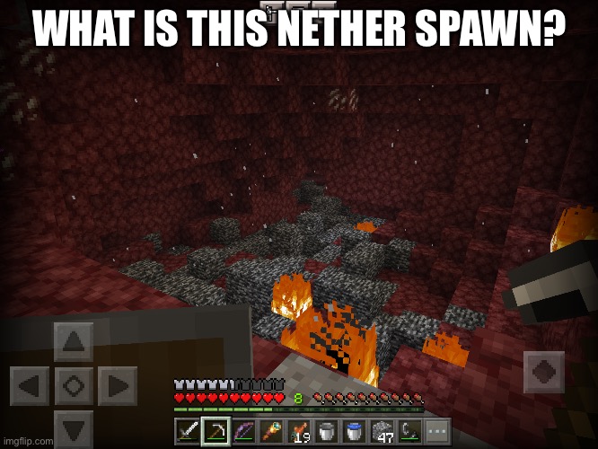 like what? | WHAT IS THIS NETHER SPAWN? | made w/ Imgflip meme maker