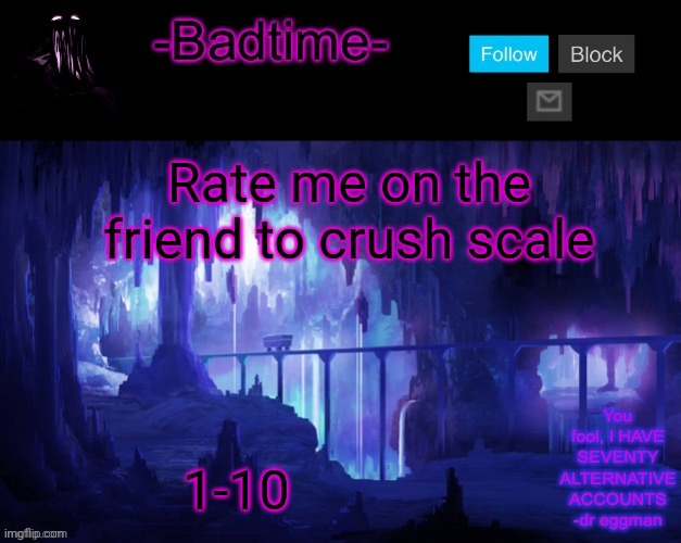 Sheeeeeeesh | Rate me on the friend to crush scale; 1-10 | image tagged in sheeeeeeesh | made w/ Imgflip meme maker