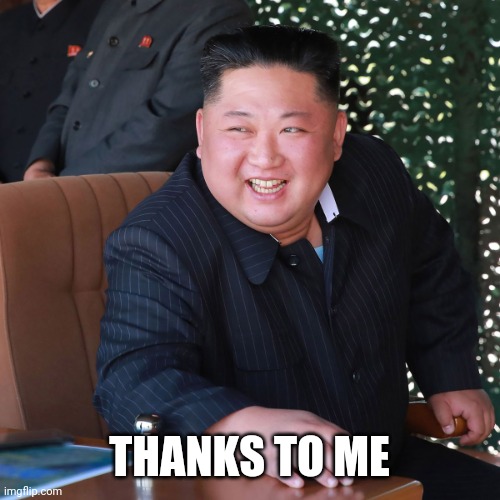 Kim Jong un smile | THANKS TO ME | image tagged in kim jong un smile | made w/ Imgflip meme maker