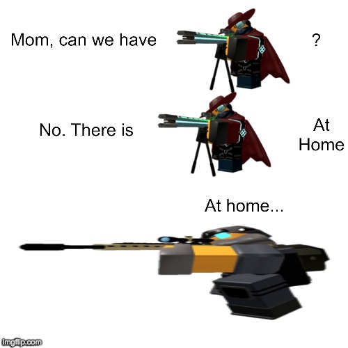 Mom can we have | image tagged in mom can we have | made w/ Imgflip meme maker