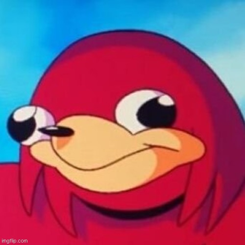image tagged in ugandan knuckles | made w/ Imgflip meme maker