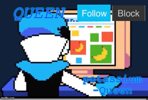New announcement temp | QUEEN; potassium
-Queen | image tagged in new queen announcement temp | made w/ Imgflip meme maker