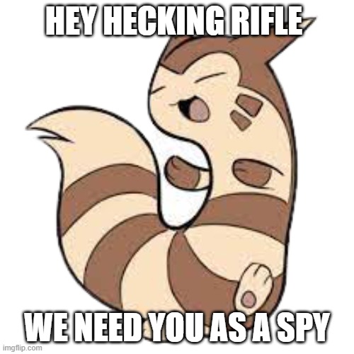 follow me and join the memechat in the comments | HEY HECKING RIFLE; WE NEED YOU AS A SPY | image tagged in dancing furret | made w/ Imgflip meme maker