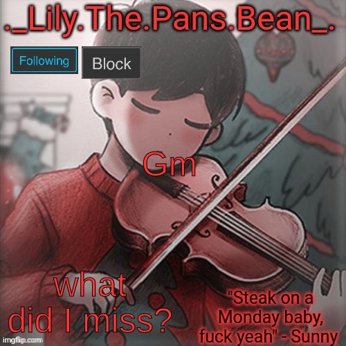 Lily's Sunny temp (thanks Wallhammer) | Gm; what did I miss? | image tagged in lily's sunny temp thanks wallhammer | made w/ Imgflip meme maker