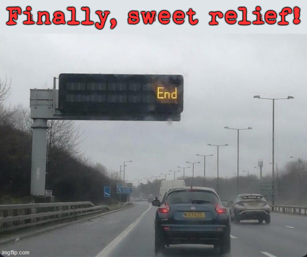 Finally, sweet relief! | image tagged in dark humor | made w/ Imgflip meme maker