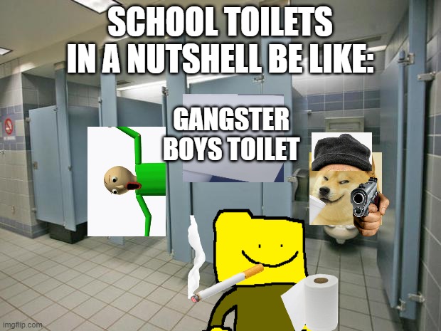 bruh school toilets with kid boy gangsters | SCHOOL TOILETS IN A NUTSHELL BE LIKE:; GANGSTER BOYS TOILET | image tagged in bathroom stall | made w/ Imgflip meme maker