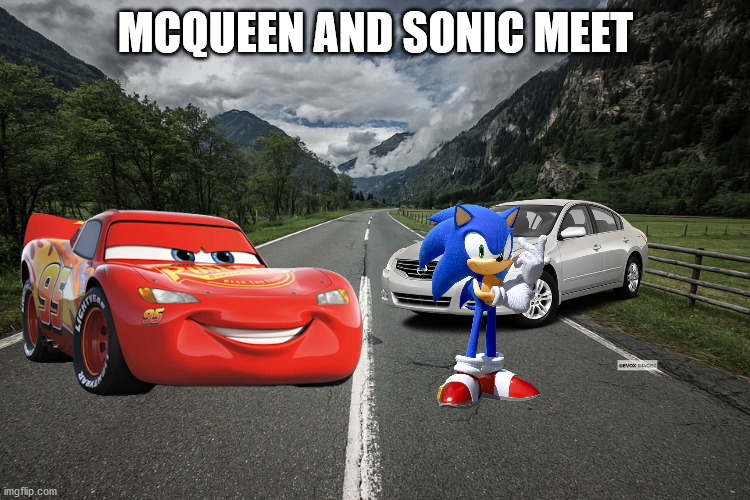 Long road | MCQUEEN AND SONIC MEET | image tagged in long road | made w/ Imgflip meme maker
