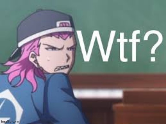 Kazuichi wtf | image tagged in kazuichi wtf | made w/ Imgflip meme maker