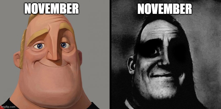 those who know/those who dont know | NOVEMBER; NOVEMBER | image tagged in those who don't know / those who know | made w/ Imgflip meme maker