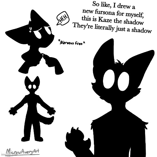 Art by me | So like, I drew a new fursona for myself, this is Kaze the shadow
They're literally just a shadow | made w/ Imgflip meme maker
