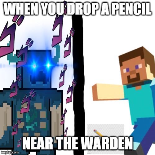 Oh your done Steve. | WHEN YOU DROP A PENCIL; NEAR THE WARDEN | image tagged in warden | made w/ Imgflip meme maker