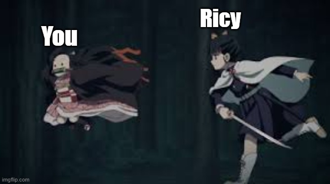 Ricy You | made w/ Imgflip meme maker