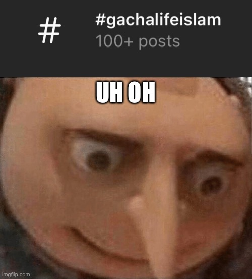 Uh oh. | UH OH | image tagged in uh oh gru | made w/ Imgflip meme maker