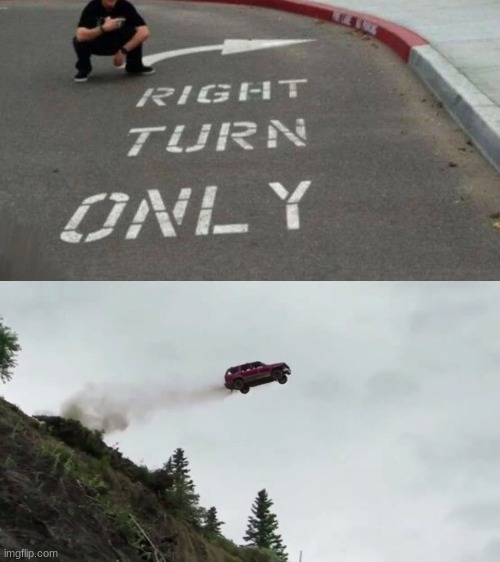 image tagged in car driving off cliff,funny memes,you had one job | made w/ Imgflip meme maker