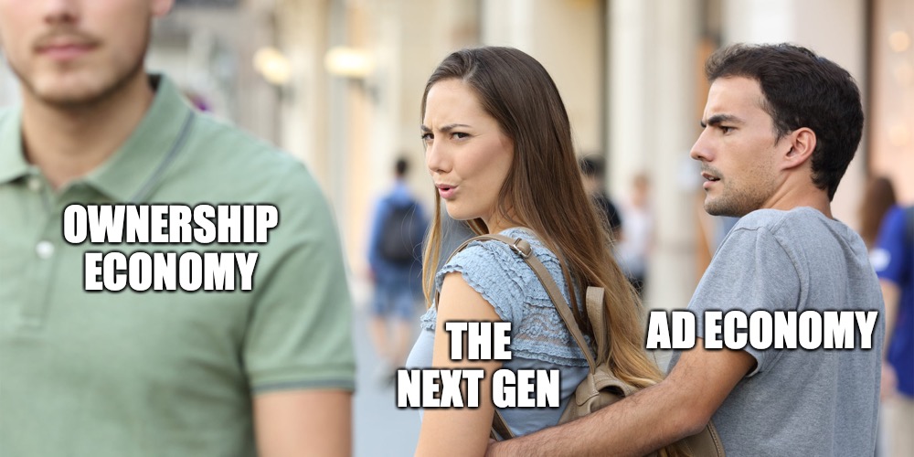 ownership bebe |  OWNERSHIP ECONOMY; AD ECONOMY; THE NEXT GEN | image tagged in distracted girlfriend,economics | made w/ Imgflip meme maker