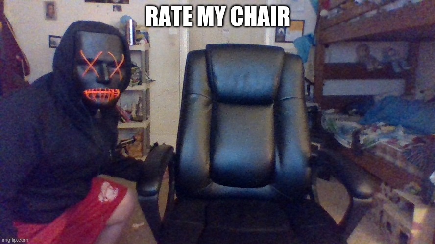 RATE MY CHAIR | made w/ Imgflip meme maker