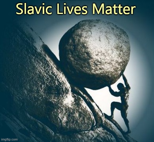 Hard work | Slavic Lives Matter | image tagged in hard work,slavic lives matter | made w/ Imgflip meme maker
