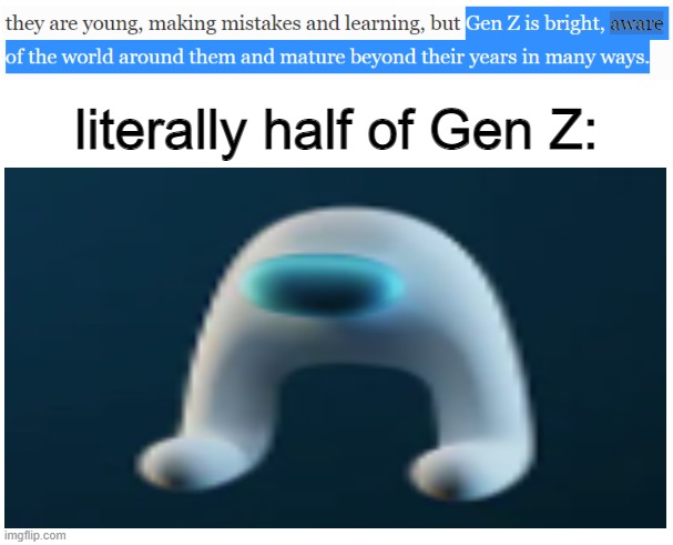 bruh moment | literally half of Gen Z: | image tagged in 2021,amogus | made w/ Imgflip meme maker