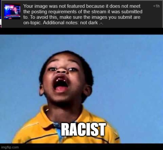 RACIST | image tagged in that's racist 2 | made w/ Imgflip meme maker