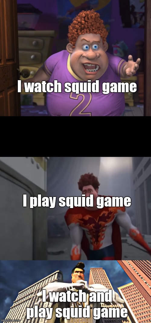 Snotty Boy Glow Up with Metro Man | I watch squid game; I play squid game; I watch and play squid game | image tagged in snotty boy glow up with metro man,squid game | made w/ Imgflip meme maker