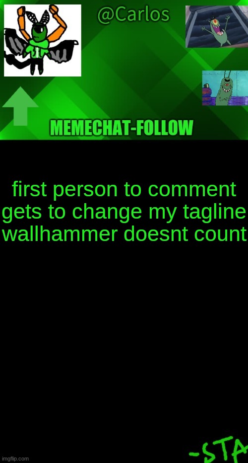 ,.:| | first person to comment gets to change my tagline
wallhammer doesnt count | made w/ Imgflip meme maker