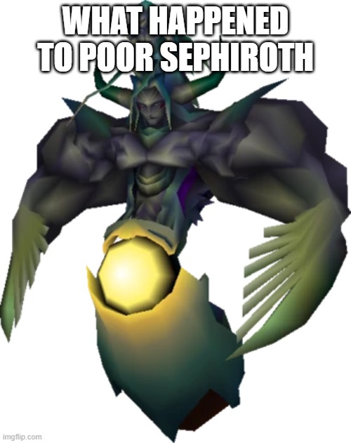 WHAT HAPPENED TO POOR SEPHIROTH | made w/ Imgflip meme maker