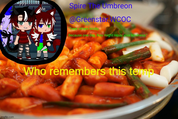 Spire's tteokbokki announcment temp | Who remembers this temp | image tagged in spire's tteokbokki announcment temp | made w/ Imgflip meme maker