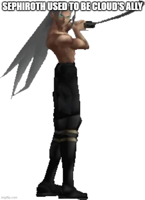SEPHIROTH USED TO BE CLOUD'S ALLY | made w/ Imgflip meme maker