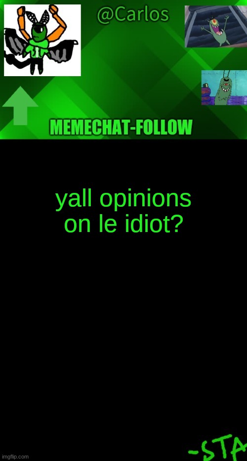 pabob | yall opinions on le idiot? | made w/ Imgflip meme maker