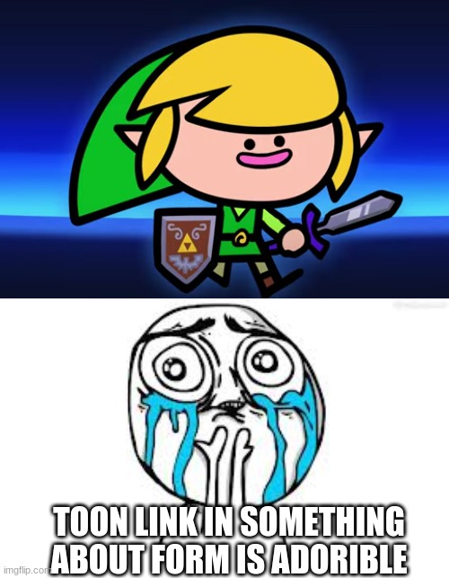 TOON LINK IN SOMETHING ABOUT FORM IS ADORIBLE | image tagged in memes,crying because of cute | made w/ Imgflip meme maker