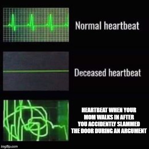 Heartbeat | image tagged in memes,best memes,funny memes | made w/ Imgflip meme maker