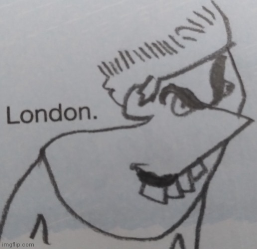 I drew it | image tagged in london | made w/ Imgflip meme maker