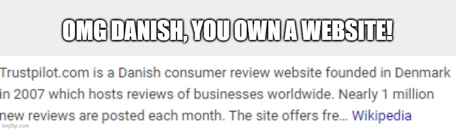 OMG DANISH, YOU OWN A WEBSITE! | made w/ Imgflip meme maker