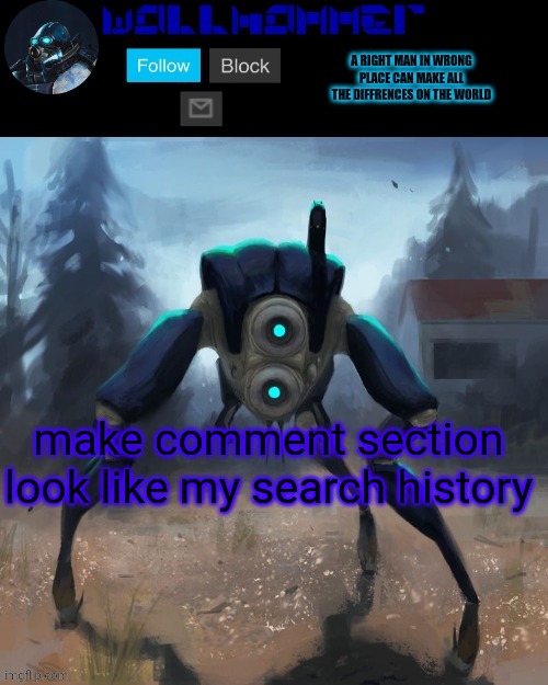 make comment section look like my search history | image tagged in wallhammer hunter temp | made w/ Imgflip meme maker