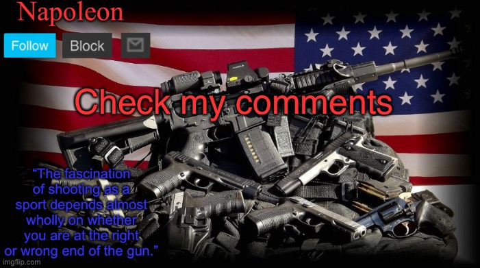 Check my comments | image tagged in napoleon s gun temp | made w/ Imgflip meme maker