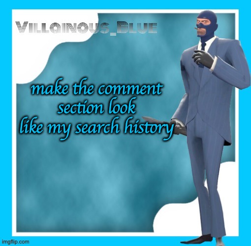 make the comment section look like my search history | image tagged in petite chou-fleur | made w/ Imgflip meme maker