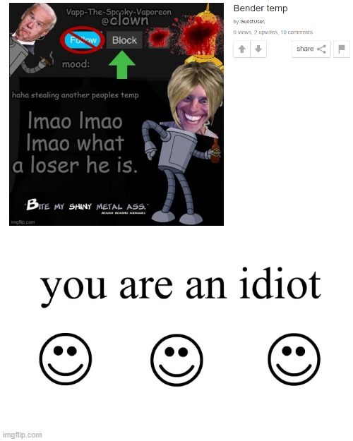 image tagged in you are an idiot | made w/ Imgflip meme maker