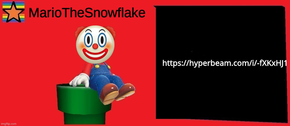 MarioTheSnowflake announcement template v1 | https://hyperbeam.com/i/-fXKxHJ1 | image tagged in mariothesnowflake announcement template v1 | made w/ Imgflip meme maker