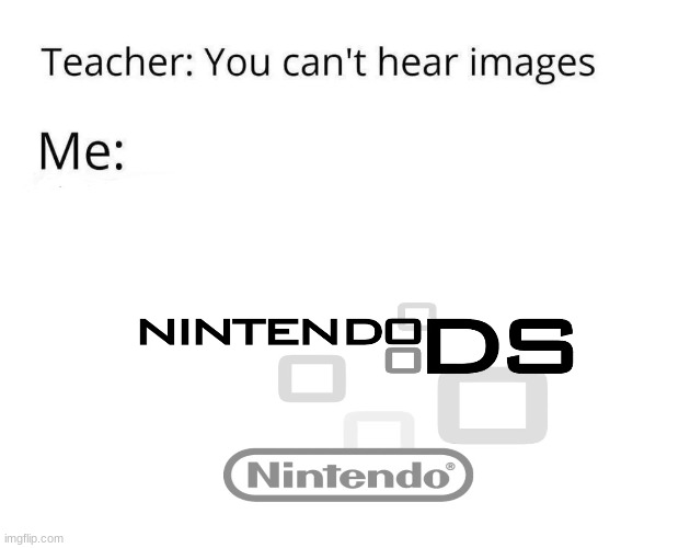 nintendo DS | image tagged in ds,attempting to get 400 upvotes again,why are you still reading this | made w/ Imgflip meme maker